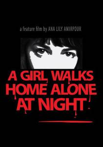      A Girl Walks Home Alone at Night