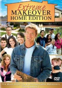     ( 2003  2012) Extreme Makeover: Home Edition