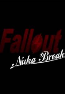 :   Fallout: Nuka Break