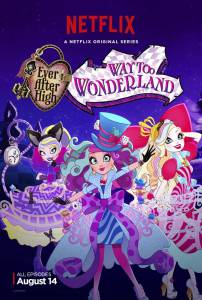   .     () Ever After High: Way Too Wonderland