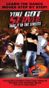  :     () You Got Served, Take It to the Streets