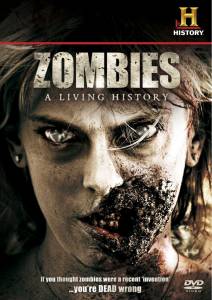 :   () Zombies: A Living History